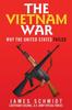 Книга The Vietnam War : Why the United States Failed