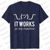 Летние мужские футболки Geek It Works on My Machine Смешная футболка Мужская футболка с коротким рукавом Футболка для программиста Футболка Homme