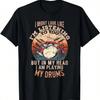 In My Head I Am Playing My Drums Funny T-Shirt