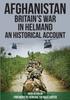 Книга Afghanistan - Britain's War In Helmand : A Historical Account of the UK's Fight Against the Taliban