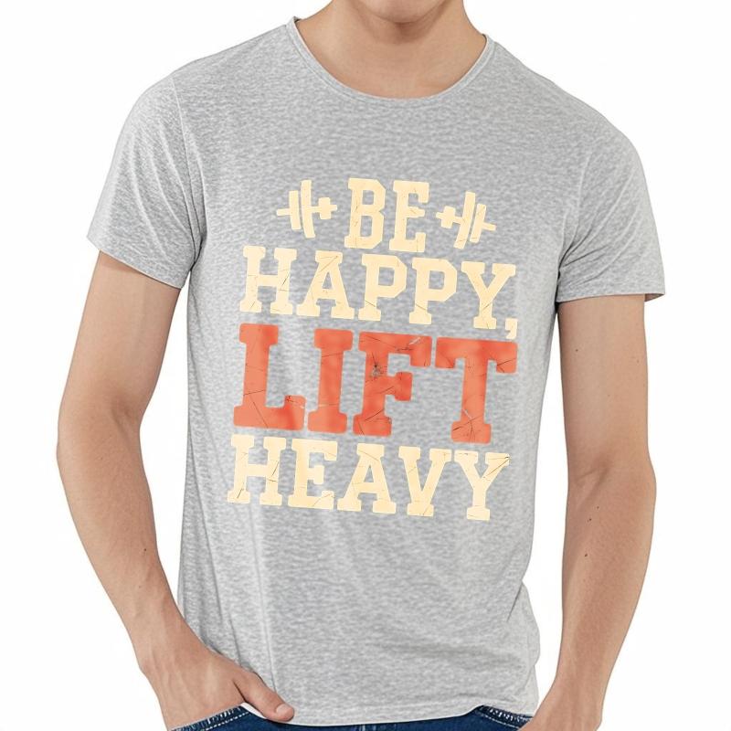 Brand Summer Men Tshirt Be Happy Lift Heavy Short Sleeve Rock Round Neck Top Tees Men Tshirt Funny tshirt Round Neck Tee