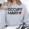 Occupy Mars Space X Black Unisex Crewneck Sweater or Hooded Men Sweatshirt Adult or Youth Comfortable Sweatshirt Space Gift