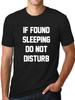 Dad T-Shirt - Funny Dad Shirt -T-Shirt For Dad T-Shirt - Gifts For If Found Sleeping Do Not Disturb T-Shirt