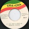 7inch Record DERRICK PARKER - If You Don't Know Me 9880269 Cha-Cha Jamaica Reggae, Ska & Dub Used