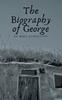 Книга The Biography of George