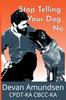 Книга Stop Telling Your Dog No