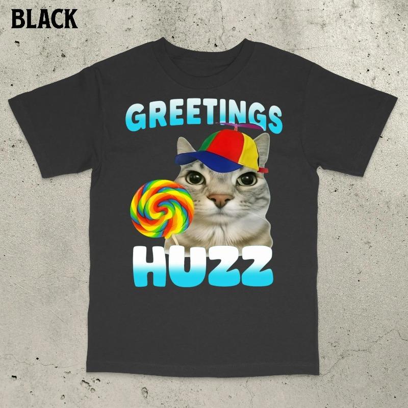 Greetings Huzz Shirt, funny cat shirt, cat meme shirt, dumb meme shirt, stupid meme shirt, cursed cat shirt, Gen Z meme shirt