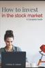 Книга How To Invest In the Stock Market : A Complete Guide