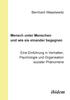 Книга Mensch Unter Menschen Und Wie Sie Einander Begegnen. Eine Einf Hrung In Verhalten, Psychologie Und Organisation Sozialer Ph Nomene