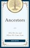 Книга Ancestors : Who We Are and Where We Come From