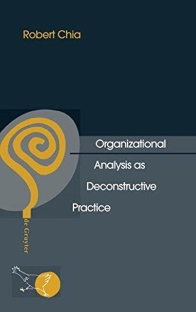 The Organizational Analysis As Deconstructive Practice Book