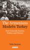 Книга The Armenians In Modern Turkey : Post-Genocide Society, Politics and History