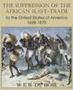 Книга The Suppression of the African Slave-Trade To the United States of America 1638-1870 Volume I