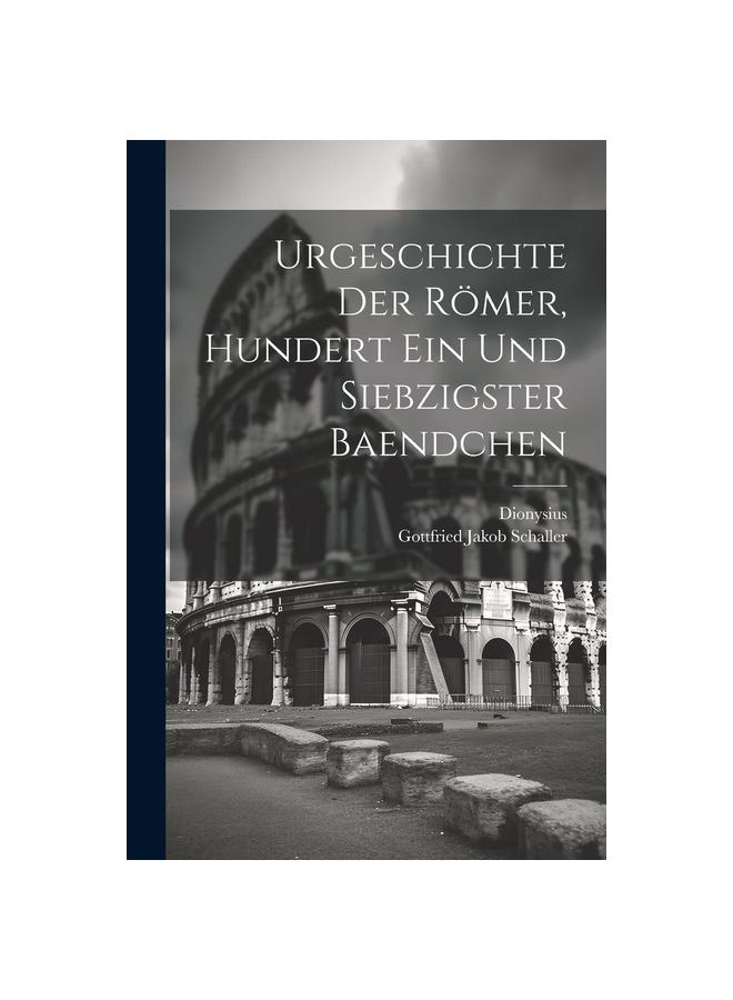 Книга Urgeschichte Der Romer, Hundert Ein Und Siebzigster Baendchen