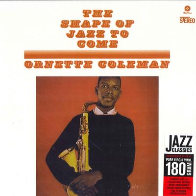 Виниловая пластинка ORNETTE COLEMAN - The Shape Of Jazz To Come 771665 WaxTime 2010 Jazz