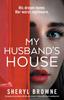 Книга My Husband's House : A Gripping and Absolutely Addictive Psychological Thriller with a Heart-pounding Twist