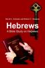 Книга Hebrews : A Bible Study On Hebrews