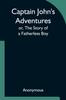 Книга Captain John's Adventures; Or, The Story of a Fatherless Boy