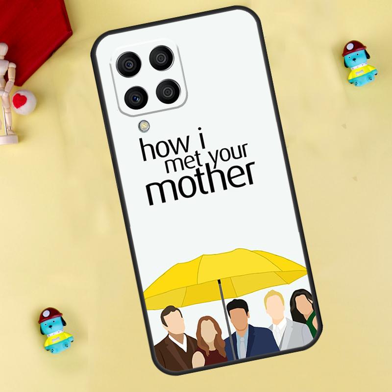 How I Met Your Mother Case For Samsung Galaxy M13 M33 M53 M14 M12 M15 M06 M16 M36 M56 M31 M32 M52 M35 M55 M34 M54