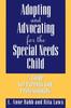 The Adopting and Advocating for the Special Needs Child : A Guide for Parents and Professionals Book