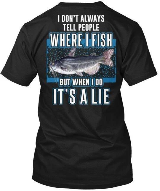 On trend Its A Lie Catfish - I Don't Always Tell T shirt Made in USA S-5XL
