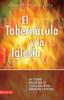 Книга El Tabernaculo Y La Iglesia : Un Estudio Biblico Que Lo Introduce a Usted a Un Nueva Dimension Espiritual