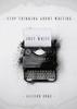 Книга Stop Thinking About Writing ... Just Write