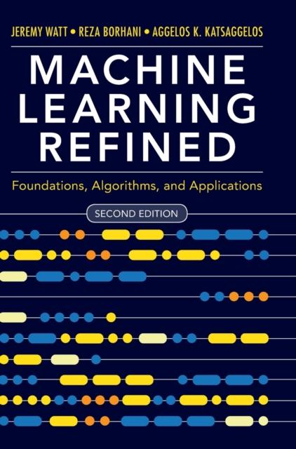 Книга Machine Learning Refined : Foundations, Algorithms, and Applications