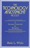 Книга The Technology Assessment Process : A Strategic Framework for Managing Technical Innovation