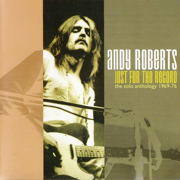 CD ЭНДИ РОБЕРТС Just For The Record Сольный Альбом CMEDD1084 CASTLE MUSIC 2005 Великобритания Рок Б/у