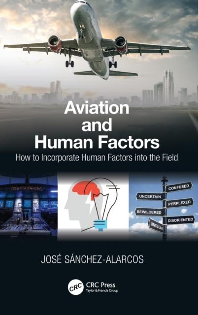 The Aviation and Human Factors : How To Incorporate Human Factors Into the Field Book
