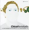 CD CHICO BUARQUE - Chico Buarque Revisitado 325912006564 Dubas M?sica 2004 Бразилия Латинский Б/У