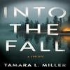 Into the Fall by Tamara L. Miller Paperback Book 9781662524028
