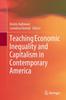 Книга Teaching Economic Inequality and Capitalism In Contemporary America