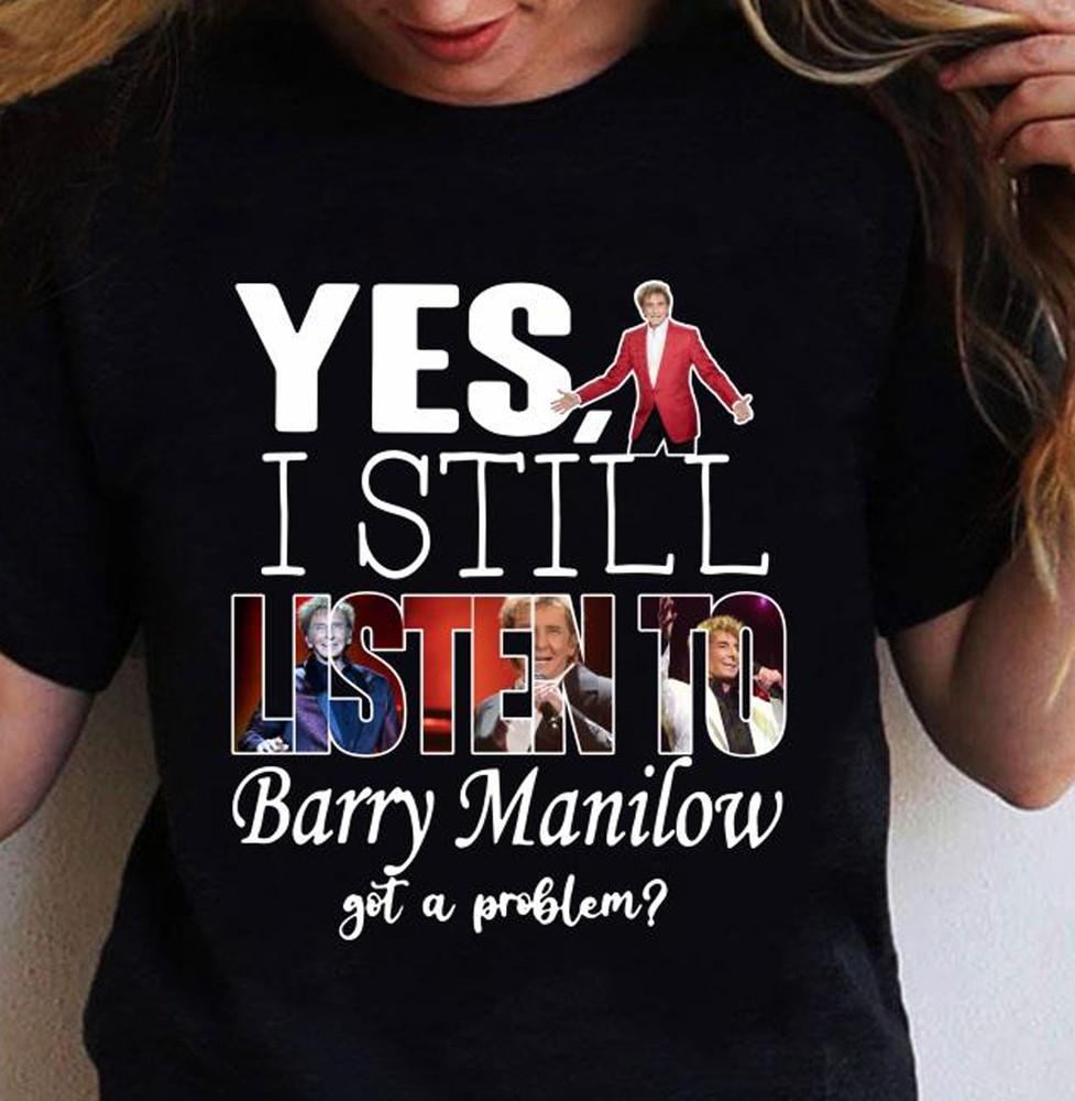 I still listen to Barry Manilow T-shirt Black Cotton Unisex All Sizes