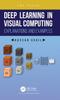 Книга Deep Learning In Visual Computing : Explanations and Examples