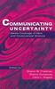 The Communicating Uncertainty : Media Coverage of New and Controversial Science Book