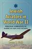 Книга Jewish Aviators In World War II : Personal Narratives of American Airmen