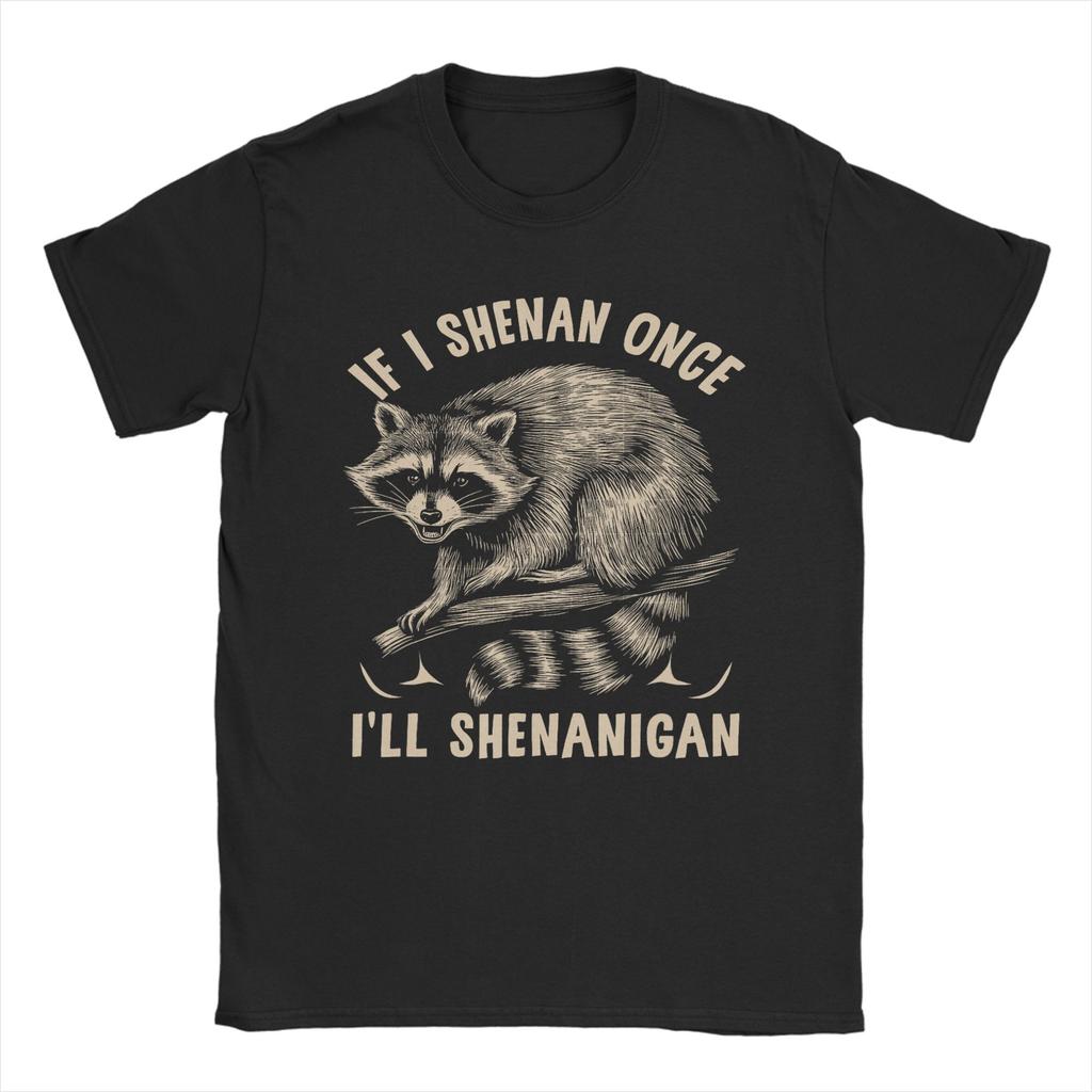 Unisexs TShirt If I Shenan Once Ill Shenanigan Raccoon St Patricks Day Vintage Pure Cotton Tee Shirt Short Sleeve T Shirts Gift