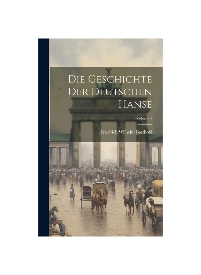 Книга Die Geschichte Der Deutschen Hanse; Volume 1