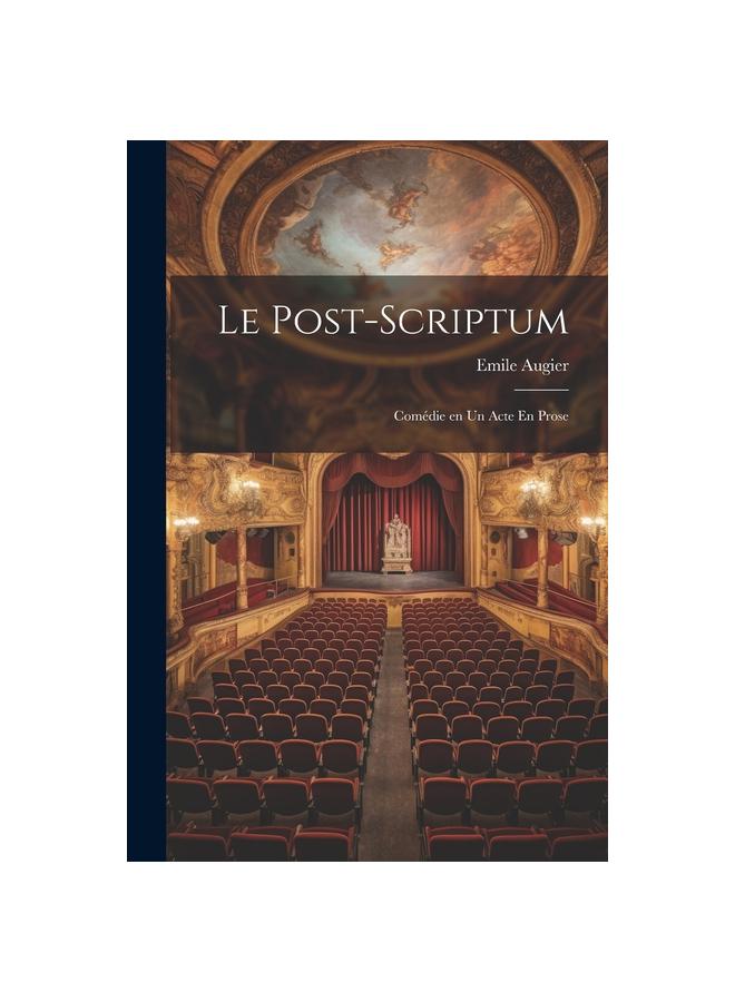 Книга Le Post-Scriptum : Comedie En Un Acte En Prose купить недорого ...