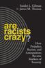 The Are Racists Crazy? : How Prejudice, Racism, and Antisemitism Became Markers of Insanity Book
