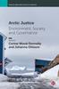 The Arctic Justice : Environment, Society and Governance Book