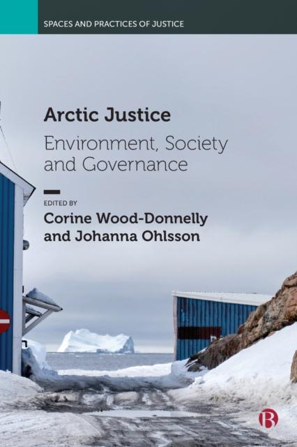 The Arctic Justice : Environment, Society and Governance Book