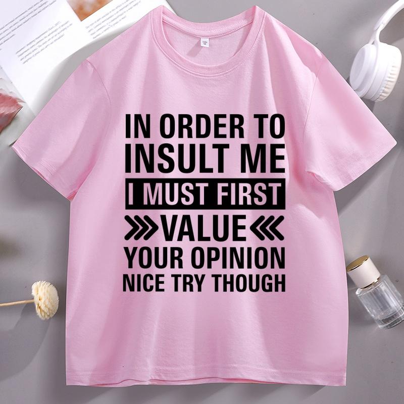 In Order To Insult Me I Must First TShirt Funny Saying Graphic T Shirts Round Neck Cotton Printed Short Sleeve Tshirt Clothes
