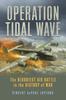 Книга Operation Tidal Wave : The Bloodiest Air Battle In the History of War