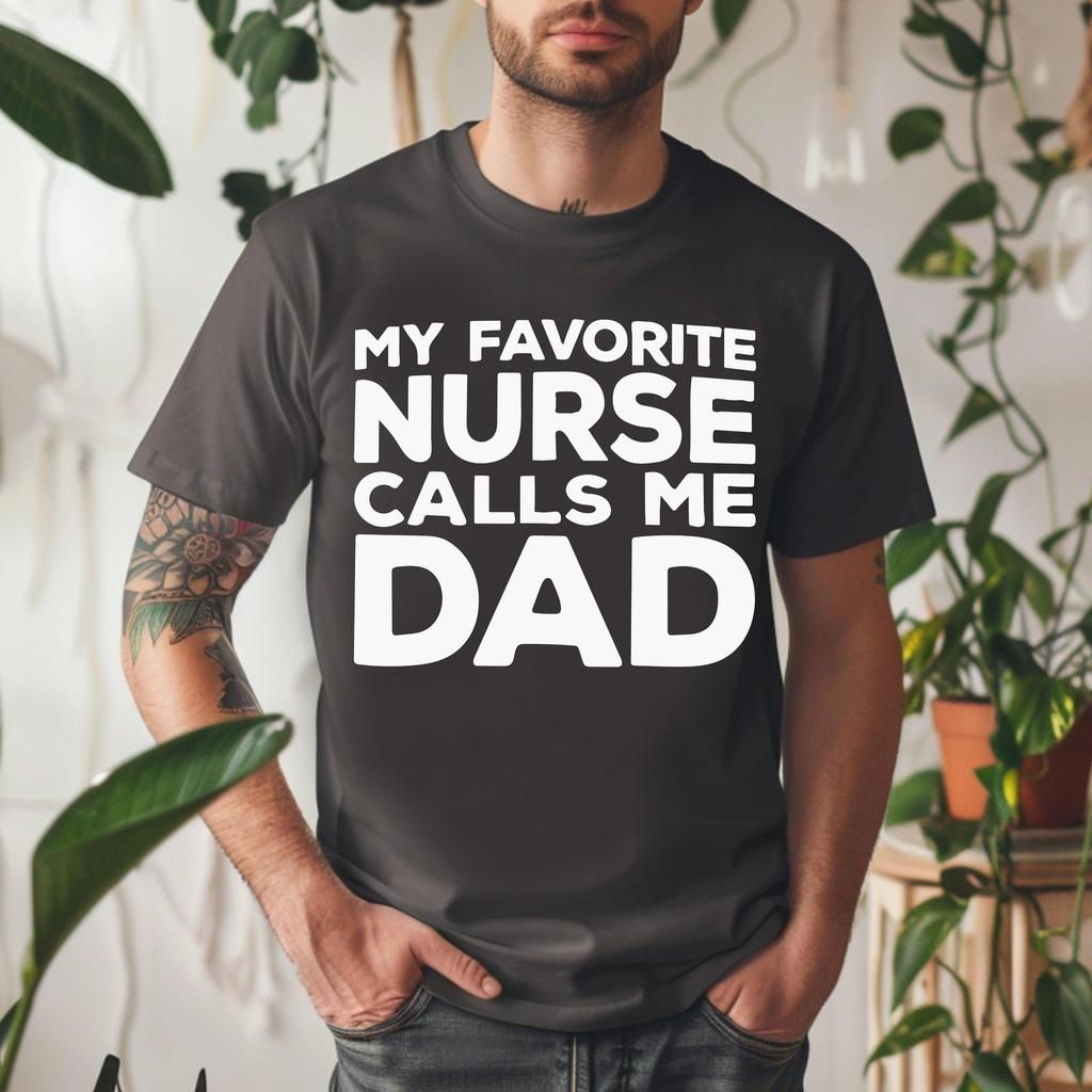 Nurse Dad Shirt My Favorite Nurse Calls Me Dad Tees RN Daughter Women T Shirts Cotton Tops