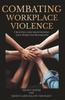 Книга Combating Workplace Violence : Creating and Maintaining Safe Work Environments