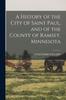 Книга A History of the City of Saint Paul, and of the County of Ramsey, Minnesota