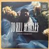 Виниловая пластинка TO KILL ACHILLES - Something To Remember Me By 4056813532364 Arising Empire 2023 Европа Рок